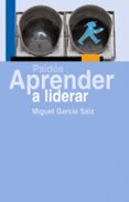 aprender a liderar-miguel garcia saiz-9788449323843 aprender a liderar-miguel garcia saiz-9788449323843
