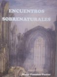 encuentros sobrenaturales (ebook)-jesus fuentes pastor-9788461184743 encuentros sobrenaturales (ebook)-jesus fuentes pastor-9788461184743