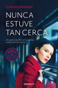 nunca estuve tan cerca-claudia serrano-9788466340243 nunca estuve tan cerca-claudia serrano-9788466340243