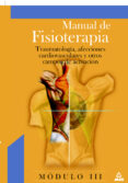 manual de fisioterapia (modulo iii): traumatologia, afecciones ca rdiovasculares y otros campos de actuacion-9788466538343 manual de fisioterapia (modulo iii): traumatologia, afecciones ca rdiovasculares y otros campos de actuacion-9788466538343