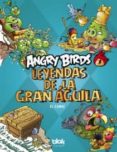 angry birds: leyendas de la gran aguila-9788466651943 angry birds: leyendas de la gran aguila-9788466651943