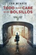 todo lo que cabe en los bolsillos (ebook)-eva weaver-9788467026443 todo lo que cabe en los bolsillos (ebook)-eva weaver-9788467026443