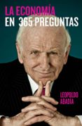 (pe) la economia en 365 preguntas-leopoldo abadia-9788467034943 (pe) la economia en 365 preguntas-leopoldo abadia-9788467034943