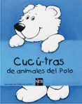 cucu-tras de animales del polo-9788467517743 cucu-tras de animales del polo-9788467517743