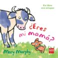 ¿eres mi mama?-mary murphy-9788467577143 ¿eres mi mama?-mary murphy-9788467577143