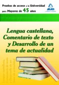prueba de acceso a la universidad para mayores de 45 años. lengua castellana, comentario de texto y desarrollo de un tema de actualidad-9788467637243 prueba de acceso a la universidad para mayores de 45 años. lengua castellana, comentario de texto y desarrollo de un tema de actualidad-9788467637243