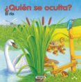 el rio (¿quien se oculta?)-9788467700343 el rio (¿quien se oculta?)-9788467700343