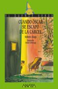 cuando oscar se escapo de la carcel-roberto aliaga-9788467840643 cuando oscar se escapo de la carcel-roberto aliaga-9788467840643