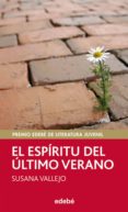 el espíritu del último verano - premio edebé de literatura juvenil 2011 (ebook)-susana vallejo-9788468327143 el espíritu del último verano - premio edebé de literatura juvenil 2011 (ebook)-susana vallejo-9788468327143