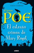 el joven poe 2: el extraño crimen de mary roget-cuca canals-9788468331843 el joven poe 2: el extraño crimen de mary roget-cuca canals-9788468331843