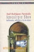apocalypse show. intelectuales, television y fin de milenio-raul rodriguez ferrandiz-9788470309243 apocalypse show. intelectuales, television y fin de milenio-raul rodriguez ferrandiz-9788470309243