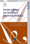 inventar problemas para desarrollar la competencia matematica-jose antonio fernandez bravo-juan jesus barbaran sanchez-9788471338143 inventar problemas para desarrollar la competencia matematica-jose antonio fernandez bravo-juan jesus barbaran sanchez-9788471338143