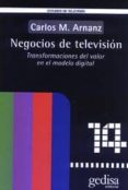 negocios de television: transformaciones del valor en el modelo d igital-carlos arnanz-9788474329643 negocios de television: transformaciones del valor en el modelo d igital-carlos arnanz-9788474329643