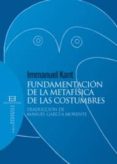 fundamentacion de la metafisica de las costumbres-immanuel kant-9788474906943 fundamentacion de la metafisica de las costumbres-immanuel kant-9788474906943