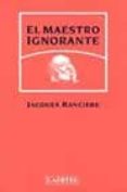 el maestro ignorante: cinco lecciones sobre la emancipacion intel ectual-jacques ranciere-9788475845043 el maestro ignorante: cinco lecciones sobre la emancipacion intel ectual-jacques ranciere-9788475845043