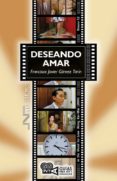 deseando amar-francisco javier gomez tarin-9788476429143 deseando amar-francisco javier gomez tarin-9788476429143