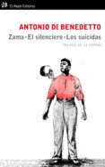 zama; el silenciero; los suicidas-antonio di benedetto-9788476699843 zama; el silenciero; los suicidas-antonio di benedetto-9788476699843