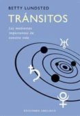 transitos: los momentos importantes de nuestra vida-betty lundsted-9788477209843 transitos: los momentos importantes de nuestra vida-betty lundsted-9788477209843