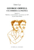 george orwell o el horror a la politica-simon leys-9788477742043 george orwell o el horror a la politica-simon leys-9788477742043