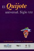 el quijote universal. siglo xxi-miguel de cervantes saavedra-9788477749943 el quijote universal. siglo xxi-miguel de cervantes saavedra-9788477749943