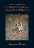 el tigre en china: imagen y simbolo-9788478133543 el tigre en china: imagen y simbolo-9788478133543