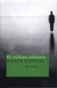 el ciclista solitario-ramon bodegas-9788478446643 el ciclista solitario-ramon bodegas-9788478446643