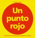 un punto rojo-david a. carter-9788478649143 un punto rojo-david a. carter-9788478649143