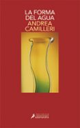 la forma del agua (serie montalbano 1)-andrea camilleri-9788478887743 la forma del agua (serie montalbano 1)-andrea camilleri-9788478887743