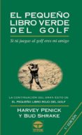 el pequeño libro verde del golf: si tu juegas al golf eres mi ami go (5ª ed.)-harvey penick-bud shrake-9788479022143 el pequeño libro verde del golf: si tu juegas al golf eres mi ami go (5ª ed.)-harvey penick-bud shrake-9788479022143