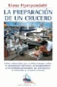 la preparacion de un crucero: lists elaboradas con 3500 consejos sobre la preparacion del barco, el equipamiento y necesidades personales, las provisiones, el bienestar y la salud a bordo-klaus hympendahl-9788479025243 la preparacion de un crucero: lists elaboradas con 3500 consejos sobre la preparacion del barco, el equipamiento y necesidades personales, las provisiones, el bienestar y la salud a bordo-klaus hympendahl-9788479025243