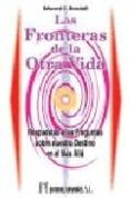 las fronteras de la otra vida: respuestas a las preguntas sobre n uestro destino en el mas alla-edward c. randall-9788479103743 las fronteras de la otra vida: respuestas a las preguntas sobre n uestro destino en el mas alla-edward c. randall-9788479103743