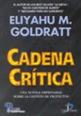 cadena critica: una novela empresarial sobre la gestion de proyec tos-eliyahu m. goldratt-9788479784843 cadena critica: una novela empresarial sobre la gestion de proyec tos-eliyahu m. goldratt-9788479784843