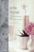 arte floral: filosofia materiales y tecnicas-jane packer-9788480763943 arte floral: filosofia materiales y tecnicas-jane packer-9788480763943