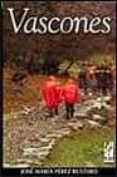 vascones: historia novelada del pueblo vasco-jose maria perez bustero-9788481362343 vascones: historia novelada del pueblo vasco-jose maria perez bustero-9788481362343