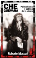 che guevara: pensamiento y politica de la utopia-roberto massari-9788481363043 che guevara: pensamiento y politica de la utopia-roberto massari-9788481363043