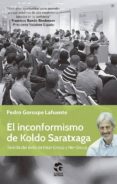 el inconformismo de koldo saratxaga-pedro gorospe lafuente-9788481989243 el inconformismo de koldo saratxaga-pedro gorospe lafuente-9788481989243