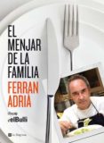 el menjar de la familia-ferran adria-9788482646343 el menjar de la familia-ferran adria-9788482646343