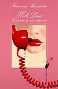 hot line: historia de una obsesion-francesca mazzucato-9788483105443 hot line: historia de una obsesion-francesca mazzucato-9788483105443