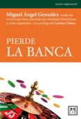 pierde la banca (ebook)-miguel angel gonzalez gonzalez-9788483567043 pierde la banca (ebook)-miguel angel gonzalez gonzalez-9788483567043