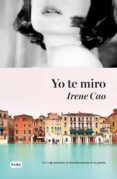 yo te miro-irene cao-9788483655443 yo te miro-irene cao-9788483655443