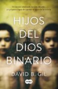 hijos del dios binario-david b. gil-9788483658543 hijos del dios binario-david b. gil-9788483658543