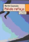 palido reflejo-e. caamaño-martin-9788483810743 palido reflejo-e. caamaño-martin-9788483810743