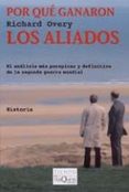 por que ganaron los aliados-richard overy-9788483832943 por que ganaron los aliados-richard overy-9788483832943