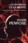 las sombras de la mente-roger penrose-9788484329343 las sombras de la mente-roger penrose-9788484329343
