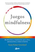 juegos mindfulness: mindfulness y meditación para niños, adolescentes y toda la familia-susan kaiser greenland-9788484456643 juegos mindfulness: mindfulness y meditación para niños, adolescentes y toda la familia-susan kaiser greenland-9788484456643