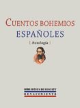 cuentos bohemios españoles (antologia)-victor fuentes-9788484721543 cuentos bohemios españoles (antologia)-victor fuentes-9788484721543