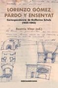 correspondencia de guillermo schulz-lorenzo gomez pardo-guillermo schulz-9788484894643 correspondencia de guillermo schulz-lorenzo gomez pardo-guillermo schulz-9788484894643