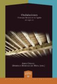 ondulaciones: el ensayo literario en la españa del siglo xx-jordi (ed.) gracia garcia-domingo (ed.) rodenas de moya-9788484898443 ondulaciones: el ensayo literario en la españa del siglo xx-jordi (ed.) gracia garcia-domingo (ed.) rodenas de moya-9788484898443