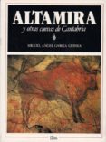 altamira y otras cuevas de cantabria-miguel angel garcia guinea-9788485041343 altamira y otras cuevas de cantabria-miguel angel garcia guinea-9788485041343