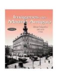 imagenes del madrid antiguo 1: album fotografico, 1857-1939-9788487290343 imagenes del madrid antiguo 1: album fotografico, 1857-1939-9788487290343